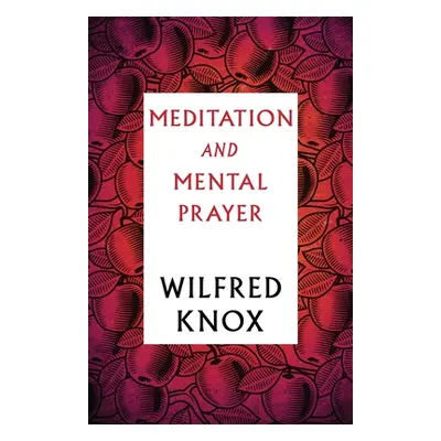 "Meditation and Mental Prayer" - "" ("Knox Wilfred")