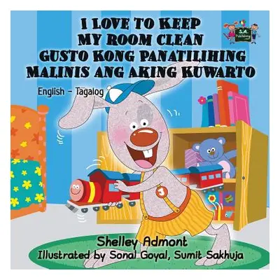 "I Love to Keep My Room Clean Gusto Kong Panatilihing Malinis ang Aking Kuwarto: English Tagalog