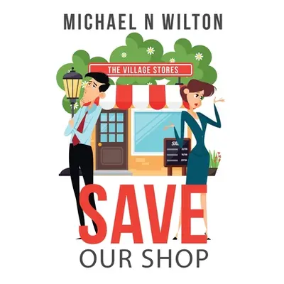 "Save Our Shop" - "" ("Wilton Michael N.")