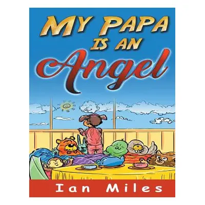 "My Papa Is an Angel" - "" ("Ian Miles")