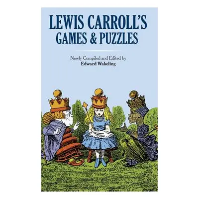 "Lewis Carroll's Games and Puzzles" - "" ("Carroll Lewis")