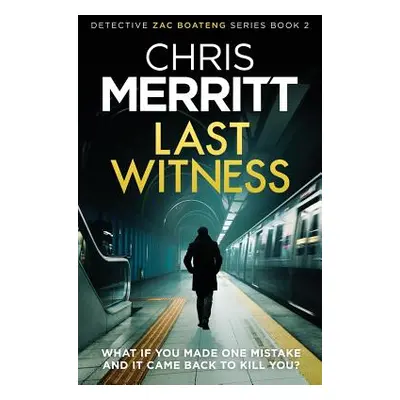 "Last Witness: A Gripping Crime Thriller You Won't Be Able to Put Down" - "" ("Merritt Chris")