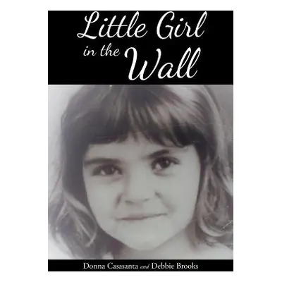 "Little Girl in the Wall" - "" ("Casasanta Donna")