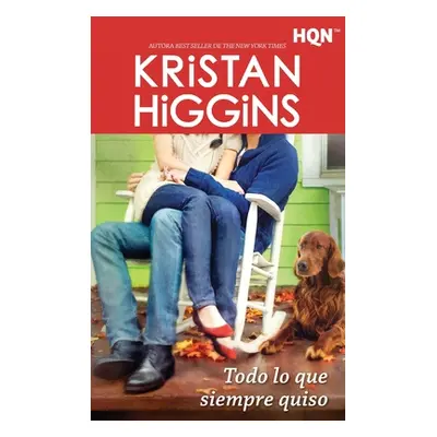 "Todo lo que siempre quiso" - "" ("Higgins Kristan")