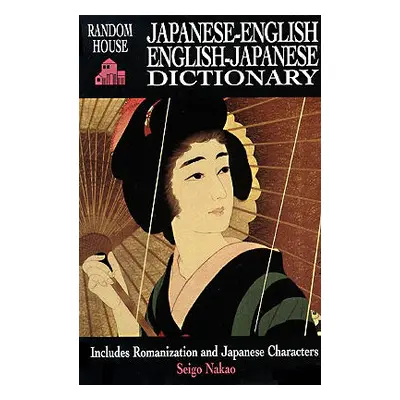 "Random House Japanese-English, English-Japanese Dictionary" - "" ("Nakao Seigo")