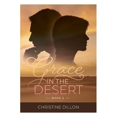 "Grace in the Desert" - "" ("Dillon Christine")