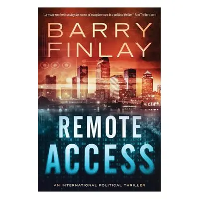 "Remote Access: An International Political Thriller" - "" ("Finlay Barry")