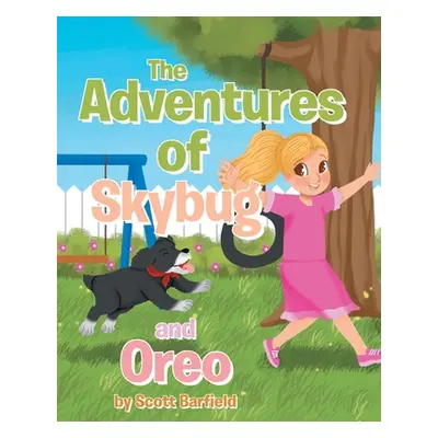 "The Adventures of Skybug and Oreo" - "" ("Barfield Scott")