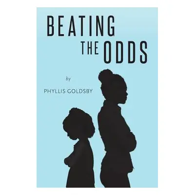 "Beating the Odds" - "" ("Goldsby Phyllis")