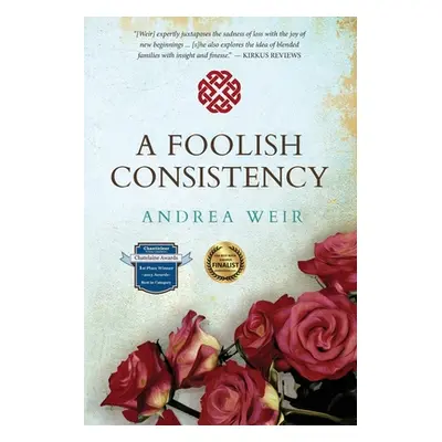 "A Foolish Consistency" - "" ("Weir Andrea")