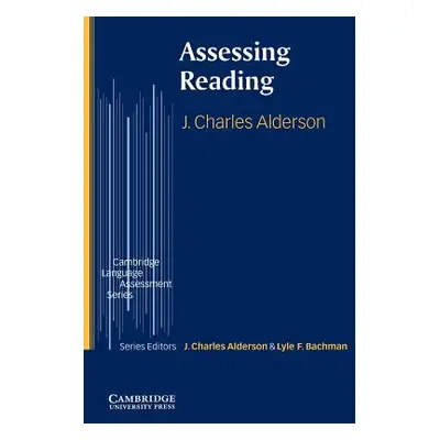 "Assessing Reading" - "" ("Alderson J. Charles")