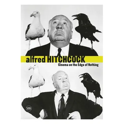 "Alfred Hitchcock: Cinema on the Edge of Nothing" - "" ("Hitchcock Alfred")