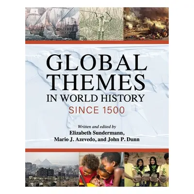 "Global Themes in World History since 1500" - "" ("Sundermann Elizabeth")