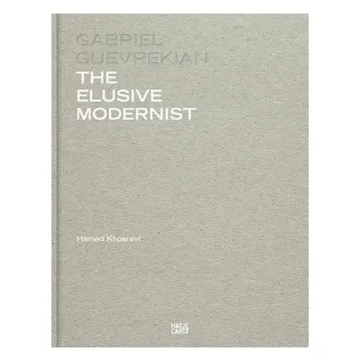 "Gabriel Guevrekian: The Elusive Modernist" - "" ("Guevrekian Gabriel")