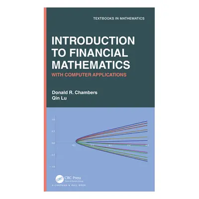 "Introduction to Financial Mathematics: With Computer Applications" - "" ("Chambers Donald R.")