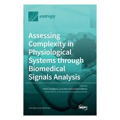 "Assessing Complexity in Physiological Systems through Biomedical Signals Analysis" - "" ("Casti