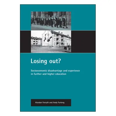 "Losing Out?: Socioeconomic Disadvantage and Experience in Further and Higher Education" - "" ("