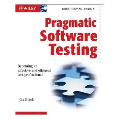 "Pragmatic Software Testing: Becoming an Effective and Efficient Test Professional" - "" ("Black