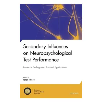 "Secondary Influences on Neuropsychological Test Performance" - "" ("Arnett Peter")