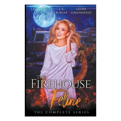 "The Firehouse Feline: The Complete Series" - "" ("Greenwood Laura")