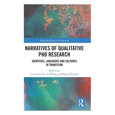 "Narratives of Qualitative PhD Research: Identities, Languages and Cultures in Transition" - "" 