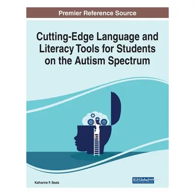 "Cutting-Edge Language and Literacy Tools for Students on the Autism Spectrum" - "" ("Beals Kath