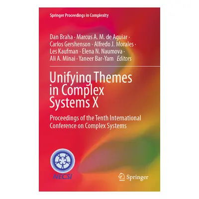 "Unifying Themes in Complex Systems X: Proceedings of the Tenth International Conference on Comp