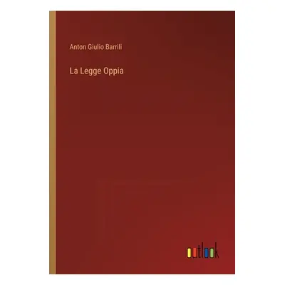 "La Legge Oppia" - "" ("Barrili Anton Giulio")