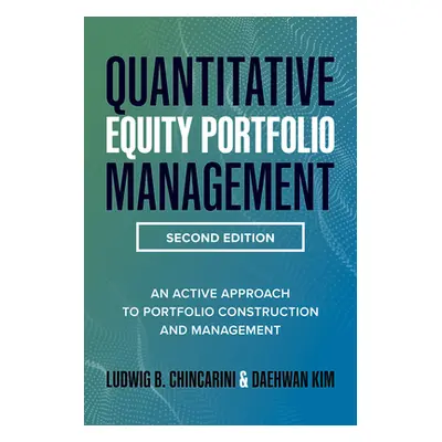 "Quantitative Equity Portfolio Management, Second Edition: An Active Approach to Portfolio Const