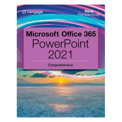 "New Perspectives Collection, Microsoft 365 & PowerPoint 2021 Comprehensive" - "" ("Campbell Jen