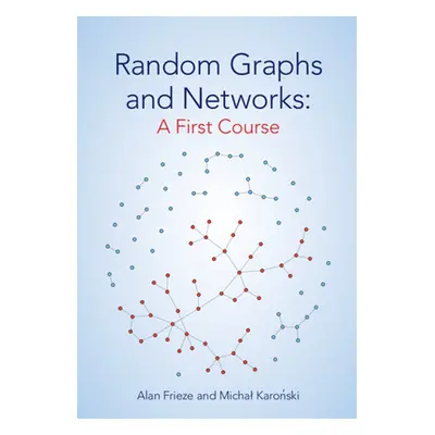 "Random Graphs and Networks: A First Course" - "" ("Frieze Alan")