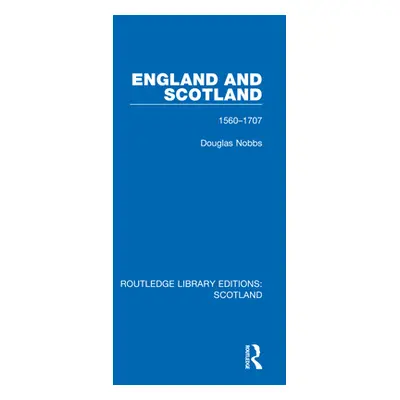 "England and Scotland: 1560-1707" - "" ("Nobbs Douglas")