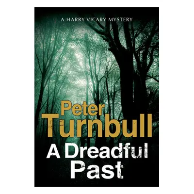 "A Dreadful Past" - "" ("Peter Turnbull")