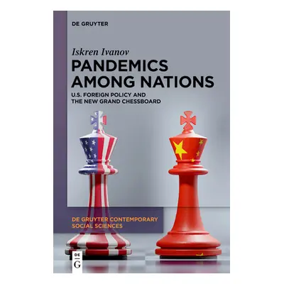 "Pandemics Among Nations: U.S. Foreign Policy and the New Grand Chessboard" - "" ("Ivanov Iskren