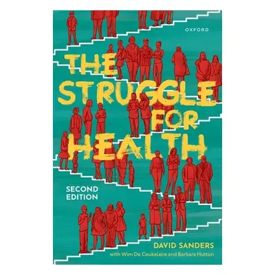 "The Struggle for Health: Medicine and the Politics of Underdevelopment" - "" ("Sanders David")