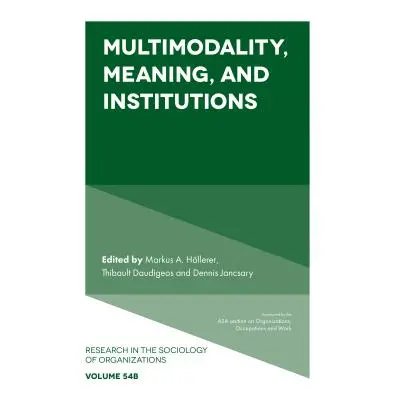 "Multimodality, Meaning, and Institutions" - "" ("Hllerer Markus A.")