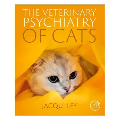 "The Veterinary Psychiatry of Cats" - "" ("Ley Jacqueline")