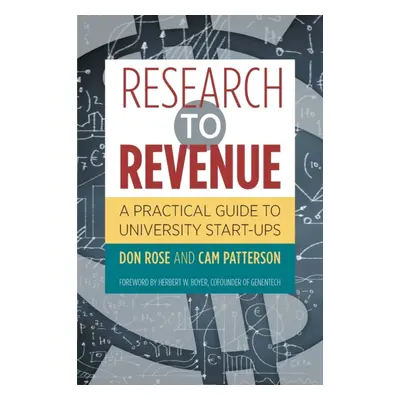 "Research to Revenue: A Practical Guide to University Start-Ups" - "" ("Rose Don")