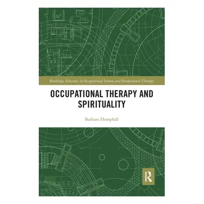 "Occupational Therapy and Spirituality" - "" ("Hemphill Barbara")