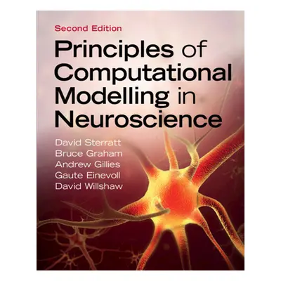 "Principles of Computational Modelling in Neuroscience" - "" ("Sterratt David")