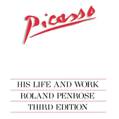 "Picasso: His Life and Work" - "" ("Penrose Roland")