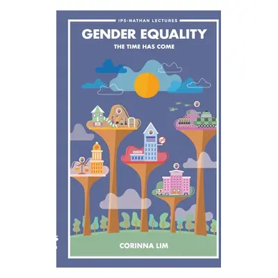 "Gender Equality: The Time Has Come" - "" ("Lim Corinna")