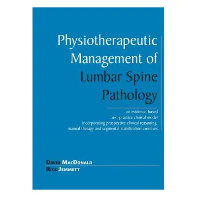 "Physiotherapeutic Management of Lumbar Spine Pathology" - "" ("MacDonald David")