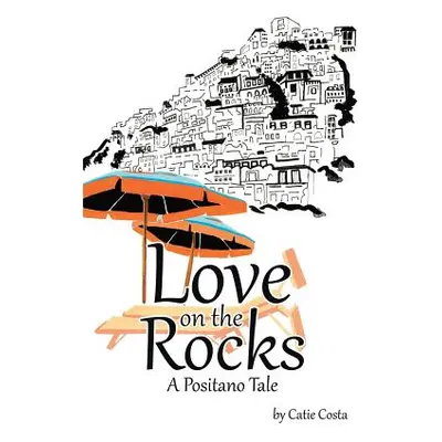 "Love on the Rocks: A Positano Tale" - "" ("Costa Catie")