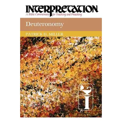 "Deuteronomy Interpretation" - "" ("Miller Patrick D. Jr.")