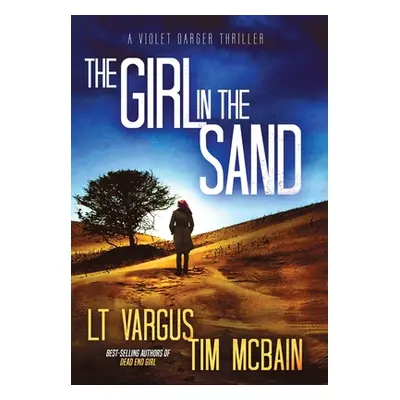 "The Girl in the Sand: A Gripping Serial Killer Thriller" - "" ("Vargus L. T.")