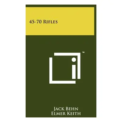 "45-70 Rifles" - "" ("Behn Jack")