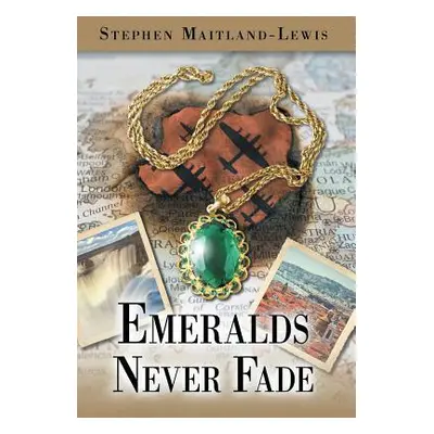 "Emeralds Never Fade" - "" ("Maitland-Lewis Stephen")