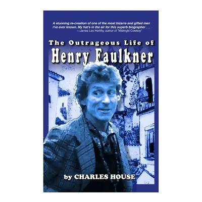 "The Outrageous Life of Henry Faulkner" - "" ("House Charles")