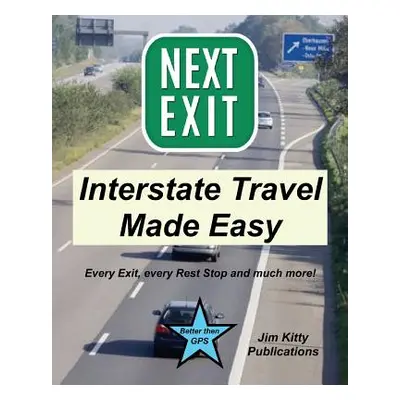 "Next Exit - Interstate travel made easy. Every exit and rest stop listed!" - "" ("Kitty Jim")